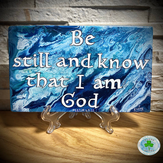 “Be Still & Know That I am God ” Series 5 of 5