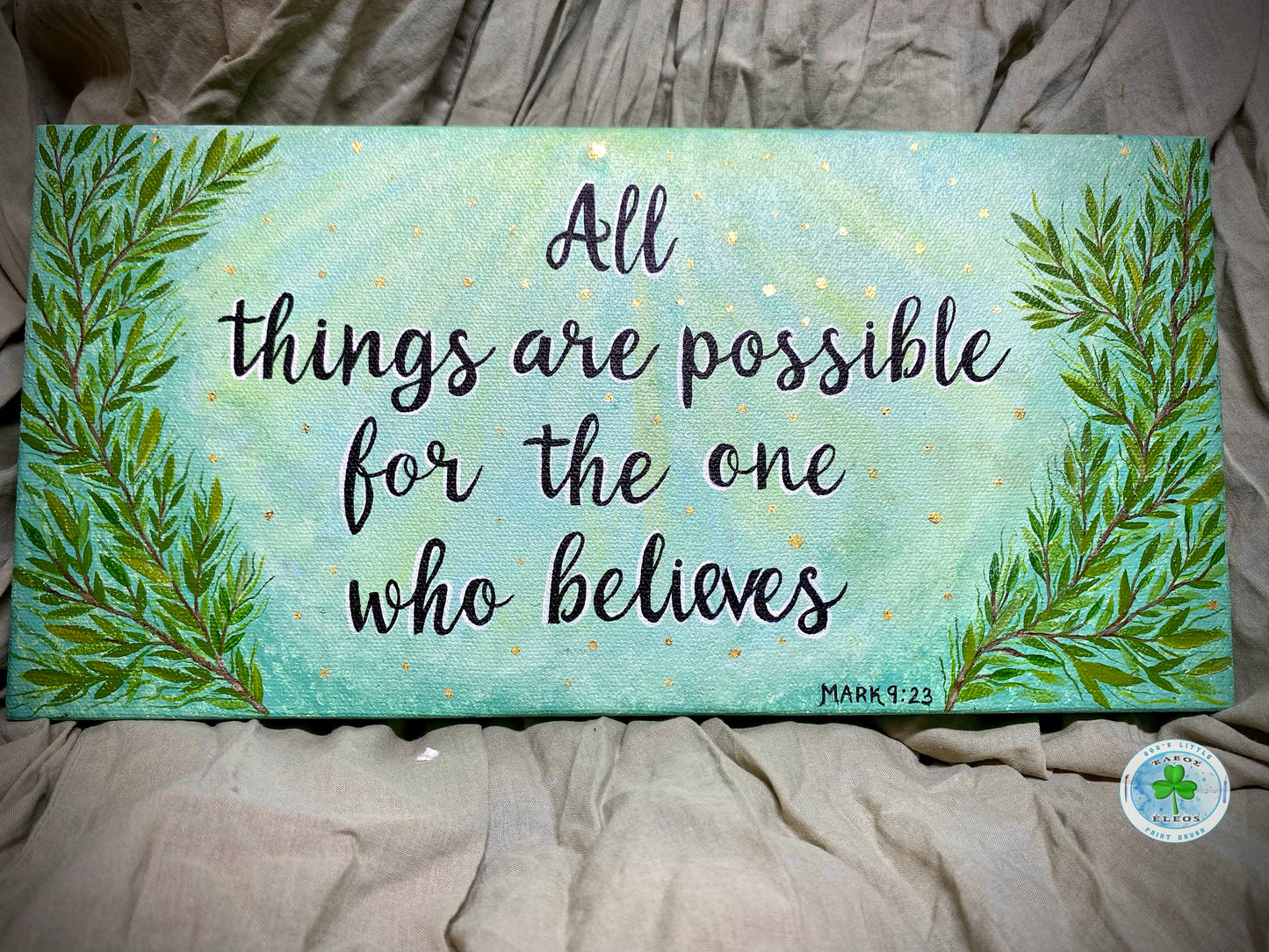 "All things are possible for the one who believes" - Mark 9:23